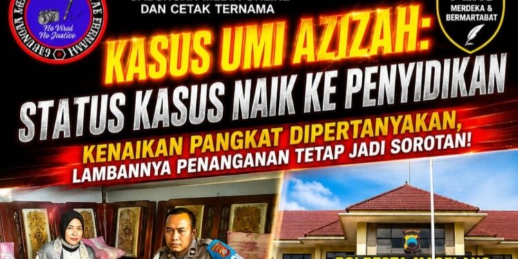 Kasus Umi Azizah: Status Kasus Naik ke Penyidikan & Kenaikan Pangkat Dipertanyakan, Lambannya Penanganan Tetap Jadi Sorotan