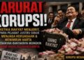 NKRI Darurat Korupsi: Ketika Rakyat Menjerit, Para Pejabat Justru Sibuk Menjaga Kekuasaan & Menimbun Harta Sebanyak- banyaknya Mungkin dari Hasil Kejahatannya?
