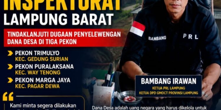 PRL Desak Inspektorat Lampung Barat Tindaklanjuti Dugaan Penyelewengan Dana Desa di Tiga Pekon