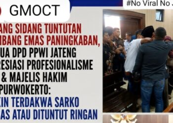 Jelang Sidang Tuntutan Tambang Emas Paningkaban, Ketua DPD PPWI Jateng Apresiasi Profesionalisme JPU & Majelis Hakim PN Purwokerto: Yakin Terdakwa Sarko Bebas atau Dituntut Ringan