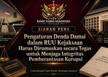 Yayasan Sandi Yudha Nusantara: Pengaturan Denda Damai dalam RUU Kejaksaan Perlu Dirumuskan secara Tegas demi Menjaga Integritas Sistem Pemberantasan Korupsi