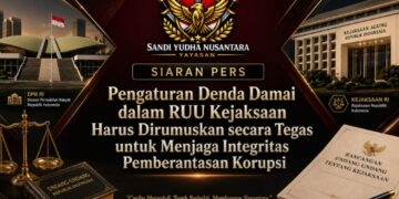 Yayasan Sandi Yudha Nusantara: Pengaturan Denda Damai dalam RUU Kejaksaan Perlu Dirumuskan secara Tegas demi Menjaga Integritas Sistem Pemberantasan Korupsi