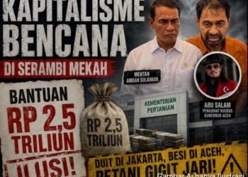 Kapitalisme Bencana di Serambi Mekah: Membongkar Ilusi Bantuan Rp 2,5 Triliun & Ancaman ‘Besi Mangkrak’ Kementan
