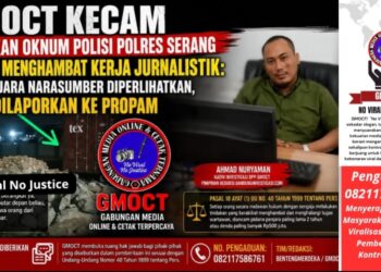 GMOCT Kecam Tindakan Oknum Polisi Polres Serang Diduga Menghambat Kerja Jurnalistik: Minta Suara Narasumber Diperlihatkan, Akan Dilaporkan ke Propam