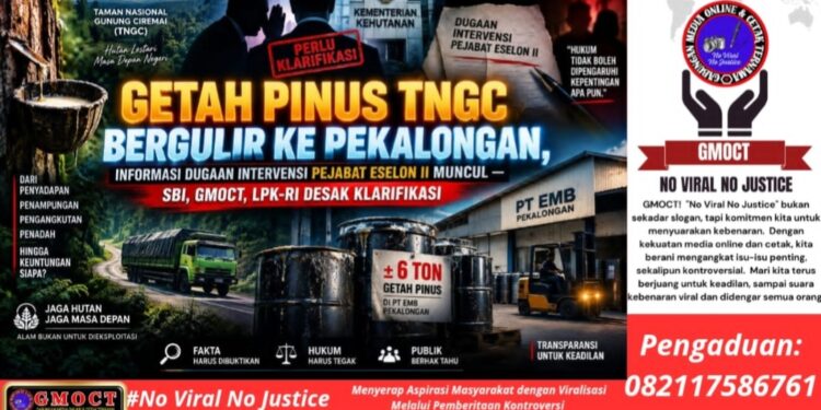 Getah Pinus TNGC Bergulir ke Pekalongan, Informasi Dugaan Intervensi Pejabat ESELON II Muncul – SBI, GMOCT, LPK-RI Desak Klarifikasi