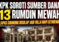 KPK Soroti Sumber Dana 13 Rumah Dinas Mewah Lapas Cibinong yang Disulap Jadi Villa Buat Napi Istimewa