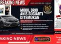 Mobil Brio Milik Anis Sugiarti Ditemukan, Fatahul Alim Diamankan – Tim Resmob Polrestabes Semarang Dianugerahi Apresiasi