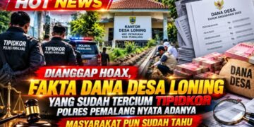 Dana Desa Loning Disorot, Tuduhan Hoaks Ditantang dengan Verifikasi Lapangan dan Penelusuran Tipidkor Polres Pemalang