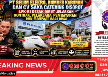 PT Selim Elektro, BUMDes Kabunan dan CV Saka Catering Disorot, LPK‑RI Desak Dirut Jelaskan Kontrak, Pelaksana – Pembayaran dan Manfaat Bagi Desa