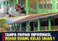 Tanpa Papan Informasi, Rehab Ruang Kelas SMAN 1 Pebayuran Disorot, AKPERSI Jabar Minta Disdik Wilayah III Turun Cek